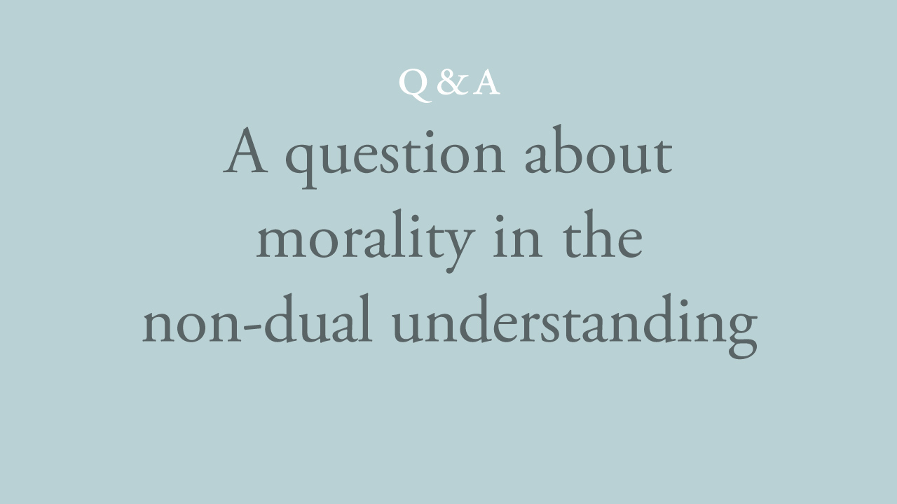 41-a-question-about-morality-in-the-non-dual-understanding.jpg