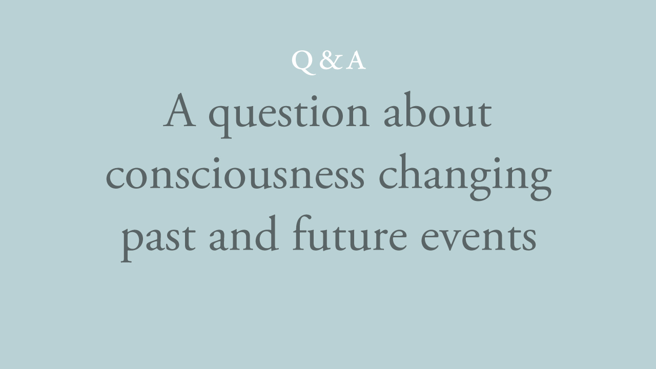 223-a-question-about-consciousness-changing-past-and-future-events.jpg