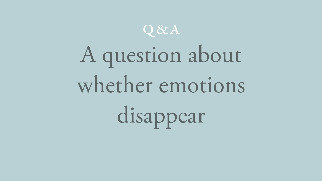 97-a-question-about-whether-emotions-disappear..jpg