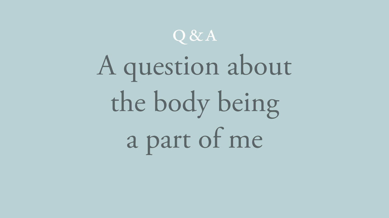 194-a-question-about-the-body-being-a-part-of-me.jpg